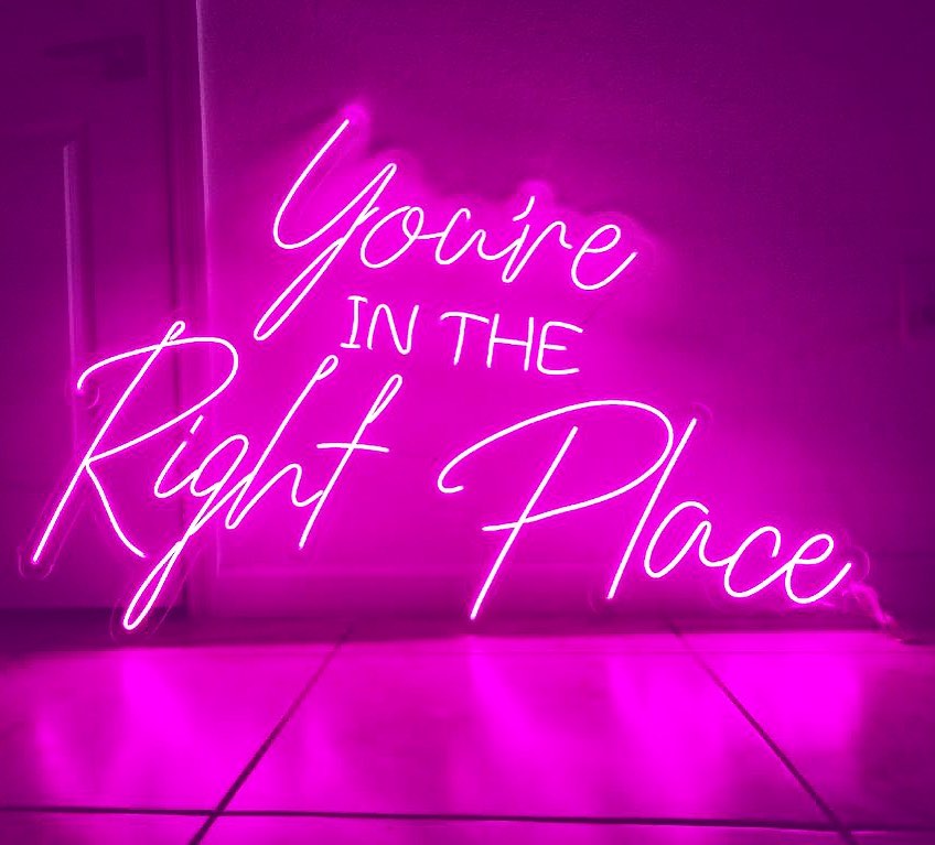 Right Place Neons Sign